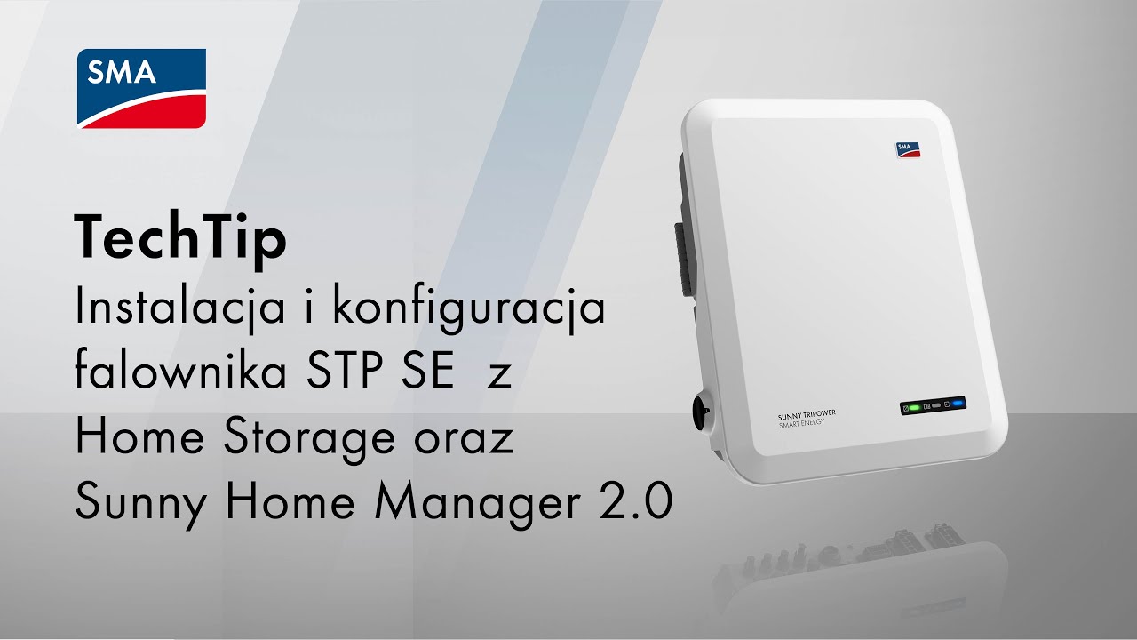 TechTip: Instalacja i konfiguracja falownika STP SE  z Home Storage oraz Sunny Home Manager 2.0