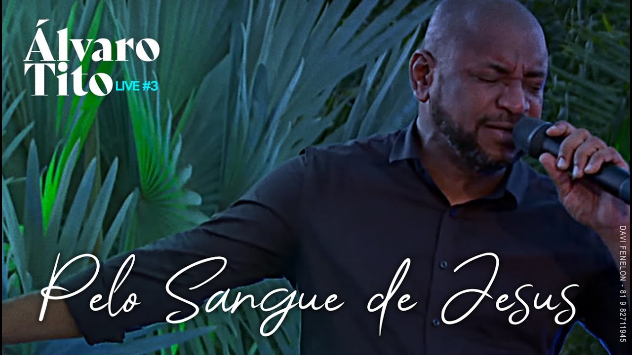 &Aacute;LVARO TITO   PELO SANGUE DE JESUS   LIVE#3