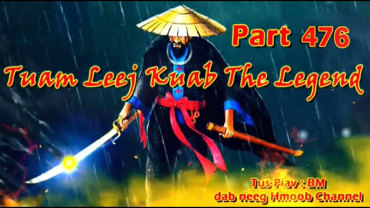 Tuam Leej Kuab The Hmong Shaman Warrior (Part 476)