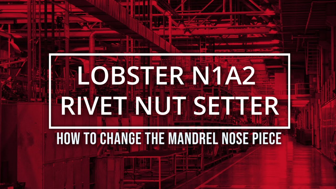 HOW TO CHANGE OUT THE MANDREL NOSE PIECE - LOBSTER N1A2 RIVET NUT SETTER