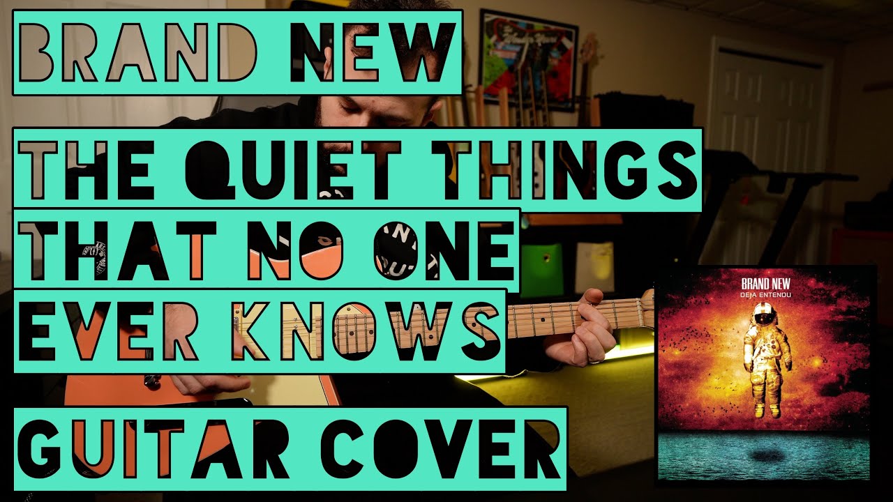 Brand New - The Quiet Things That No One Ever Knows (Guitar Cover)
