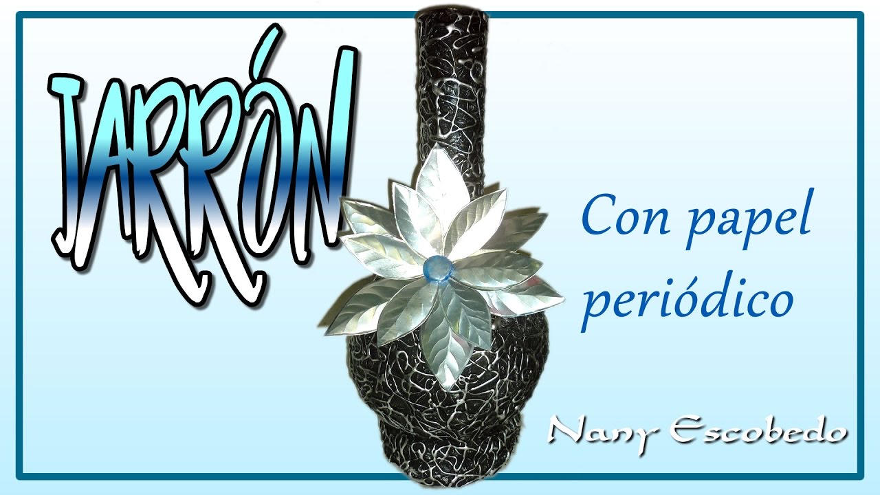 JARRÓN DECORATIVO CON PAPEL PERIÓDICO
