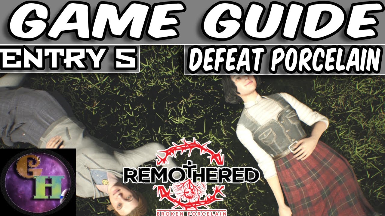REMOTHERED BROKEN PORCELAIN - GAME GUIDE - DEFEATING PORCELAIN