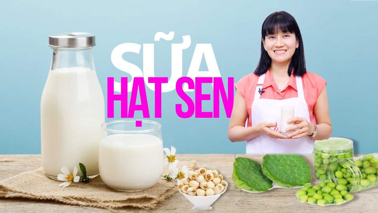 SỮA HẠT SEN nấu theo cách này rất thơm ngon giữ trọn dinh dưỡng | Mai Hằng Mahaso