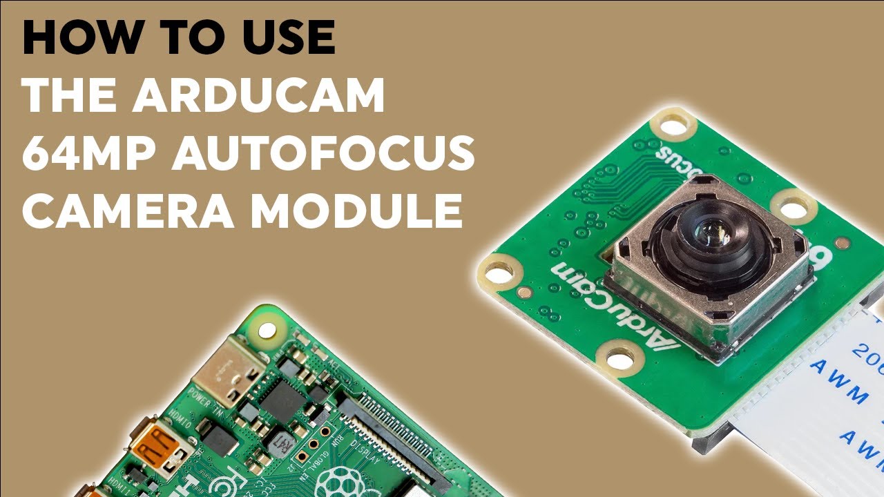 How to use the Arducam 64MP Autofocus Camera - B0399
