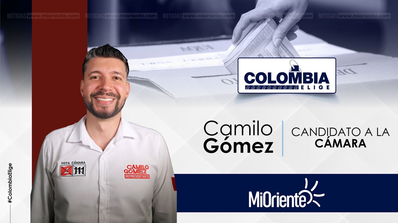 #ColombiaElige | Camilo Gómez, candidato a la Cámara de Representantes
