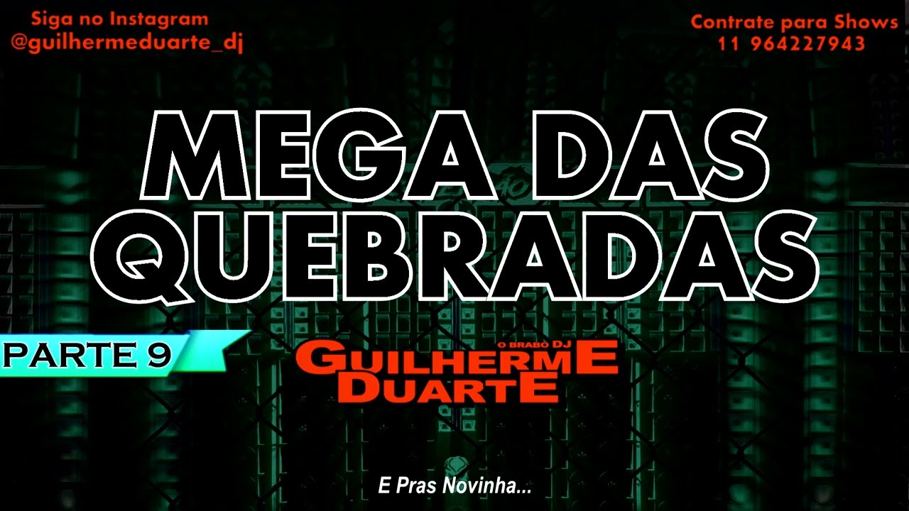 MEGA DAS QUEBRADAS 9 - DJ GUILHERME DUARTE