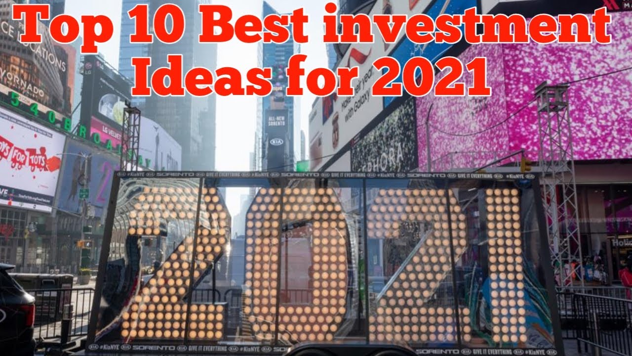 Best Investment Ideas For 2021