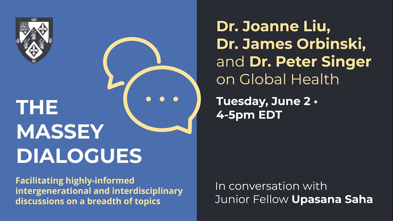 Massey Dialogues: Dr. Joanne Liu, Dr. James Orbinski, and Dr. Peter Singer on Global Health