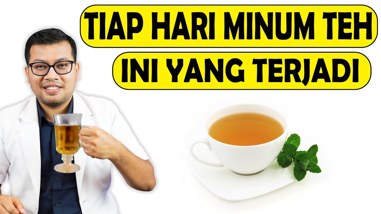 EFEK SAMPING JIKA KEBANYAKAN MINUM TEH - DOKTER SADDAM ISMAIL