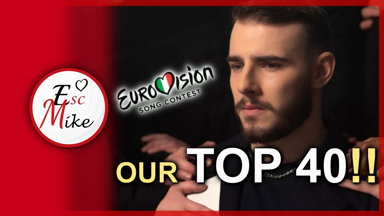 EUROVISION 2022 - OUR TOP 40 - Before rehearsals |by Mike, Alex, Apostolis