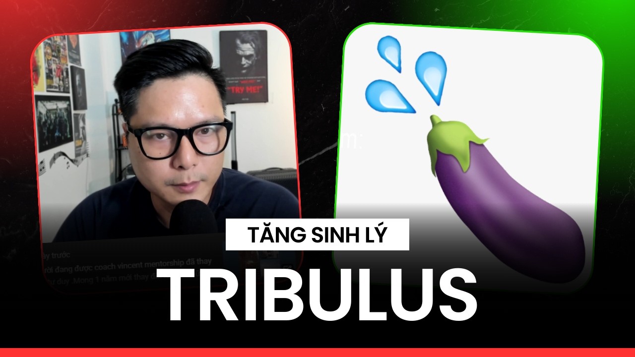 Tăng khoái cảm Không Tăng Testosterone ? Dùng Tribulus thế nào mới đúng ?