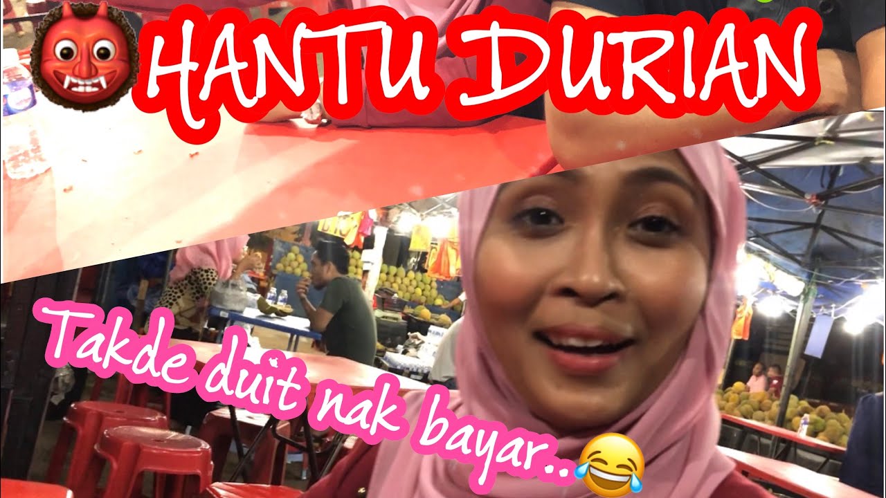 TAKDE DUIT NAK BAYAR DURIAN..??? - SITI NORDIANA | LAN SOLO