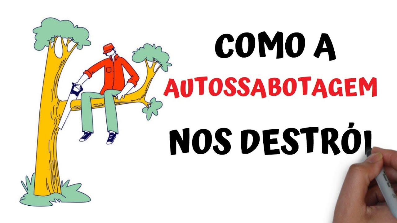 Como A Autossabotagem Nos Destr&oacute;i | SejaUmaPessoaMelhor