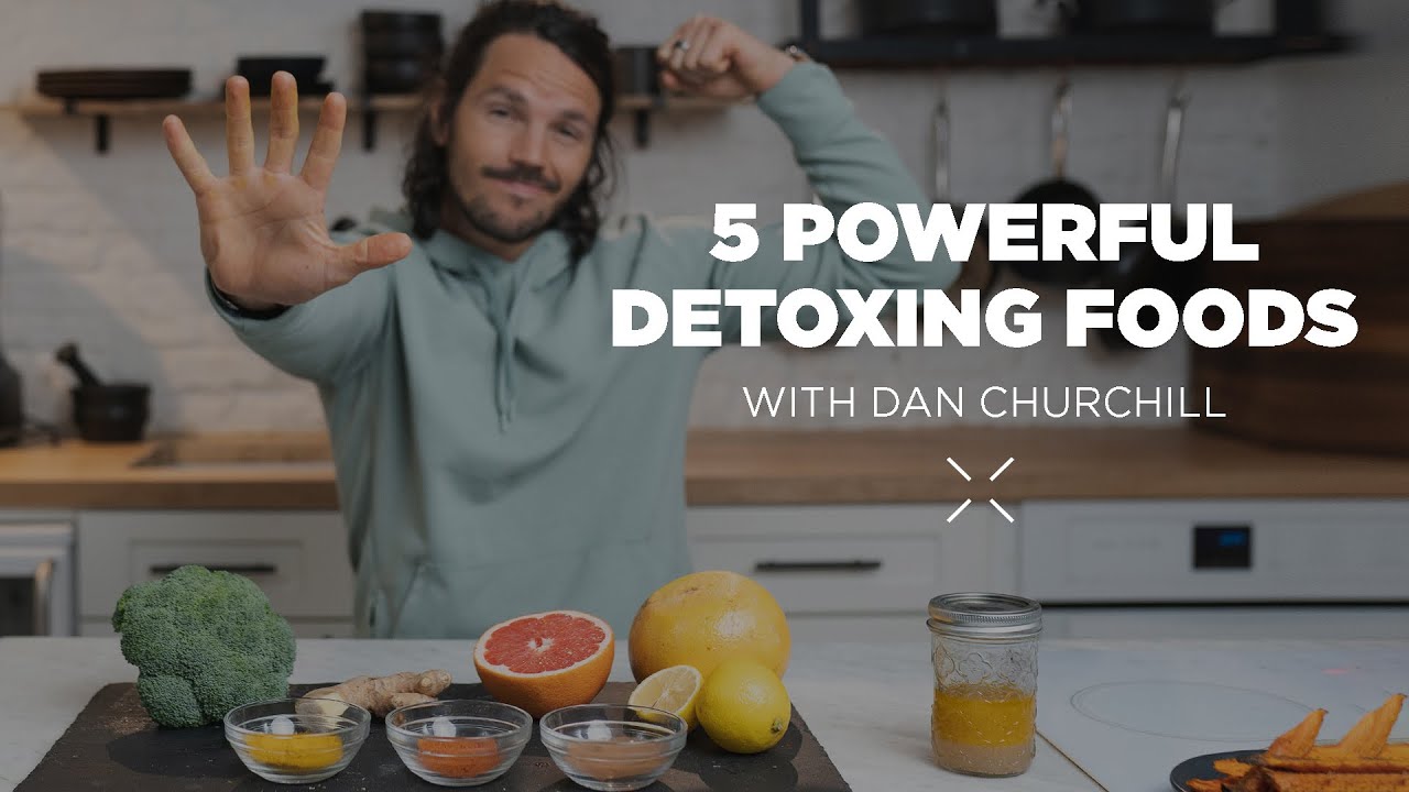 5 Detoxing Foods with Dan Churchill