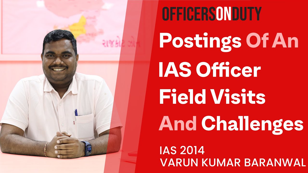 Postings Of An IAS Officer After Training | Duties & Challenges | IAS Varunkumar Baranwal
