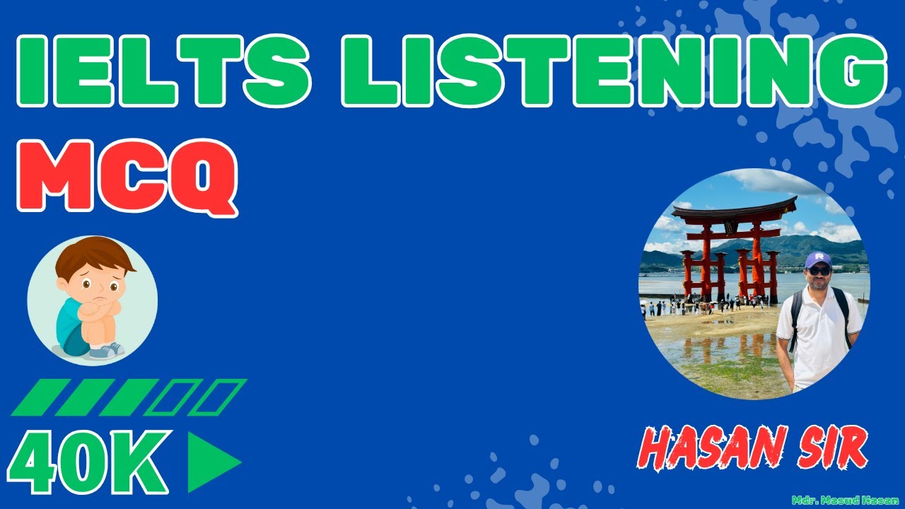 Hasan IELTS Bangla | IELTS Listening MCQ  সম্পূর্ণ বাংলায় | Hasan Sir