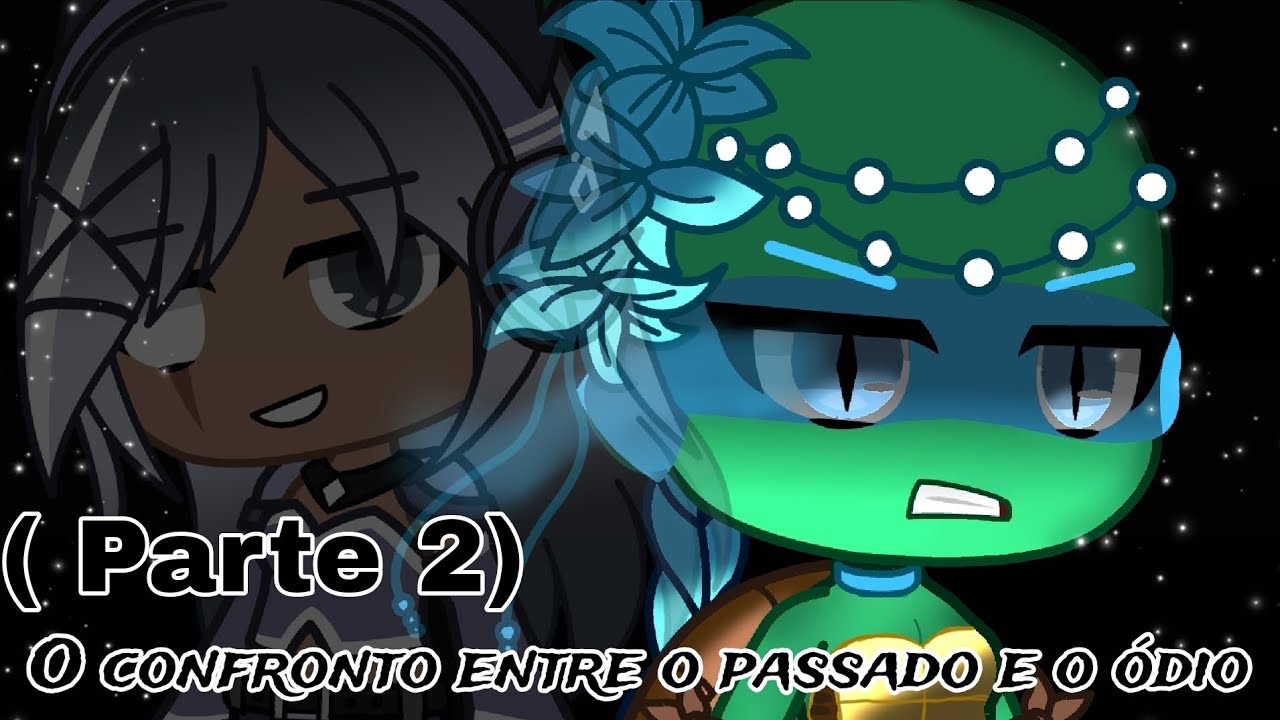 O confronto entre o passado e o ódio 🖤🖤 ( parte 2🖤🖤)