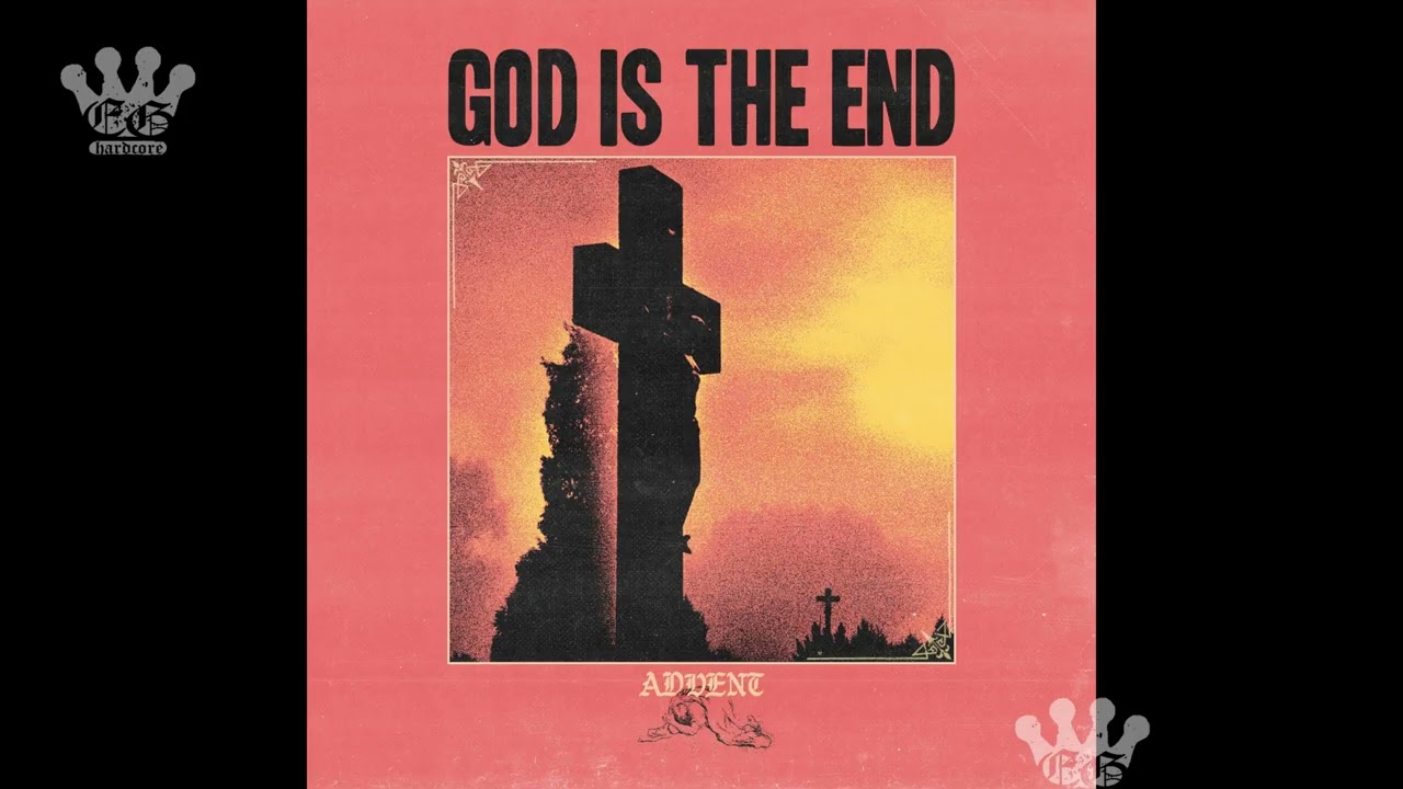 [EGxHC] ADVENT - God Is The End - 2025 (Full EP)