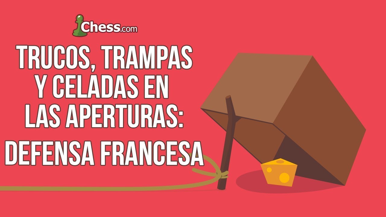 Trucos, trampas y celadas en las aperturas de ajedrez: Defensa Francesa
