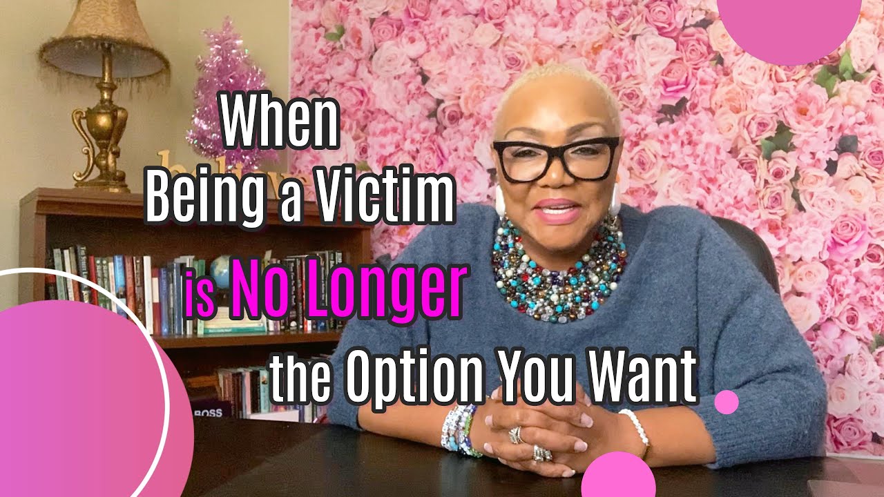 When Being a Victim is No Longer the Option You Want - R U Thriving? S1 E1