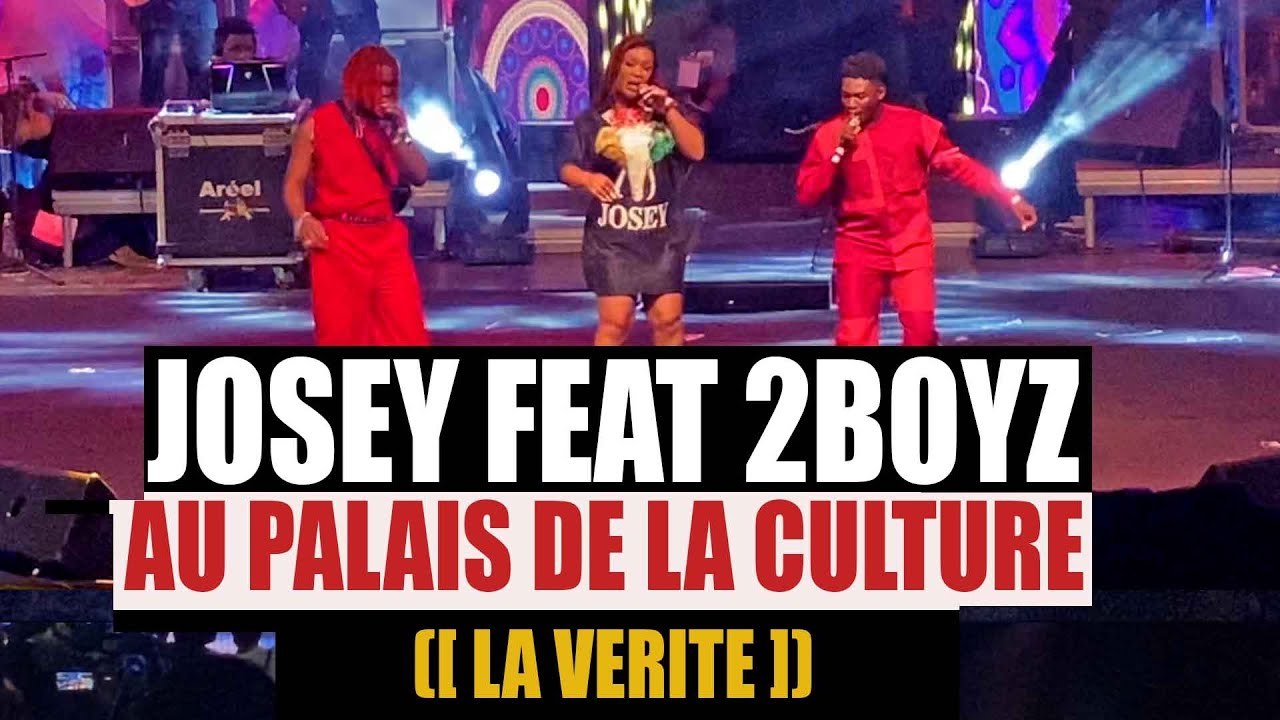 JOSEY FEAT 2BOYZ [ LA VERITE ] AU PALAIS DE LA CULTURE 2021