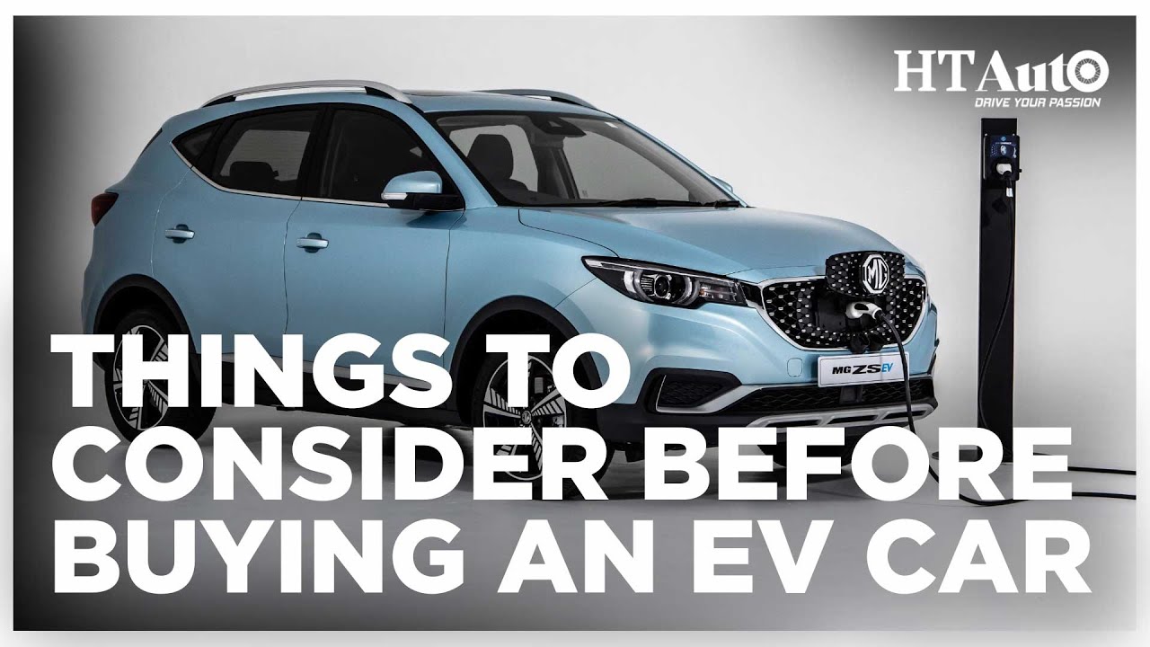 Things to Consider Before Buying an EV Car | All Things EV | HT Auto