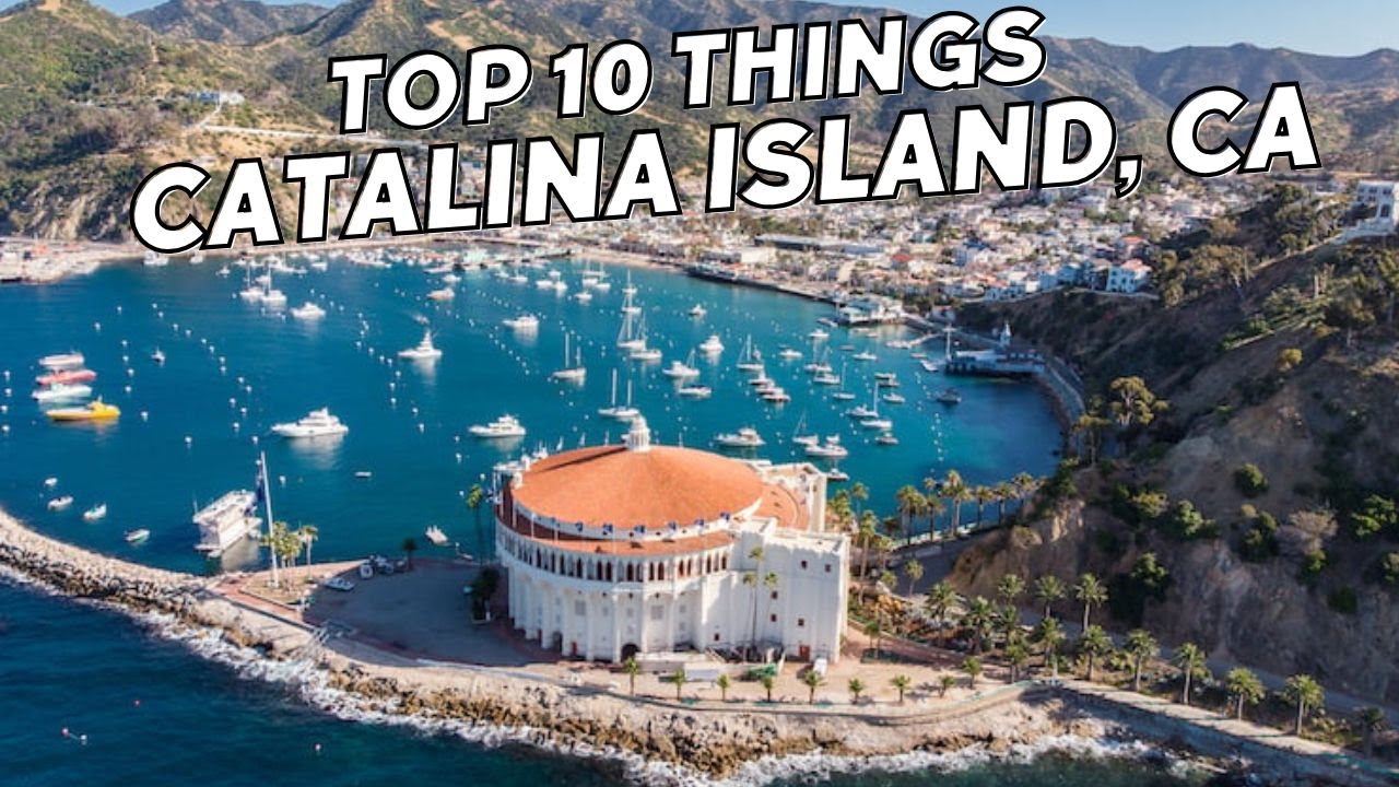 TOP 10 Cosas que hacer | ISLA CATALINA, CALIFORNIA | GU&Iacute;A DE VIAJE 2025