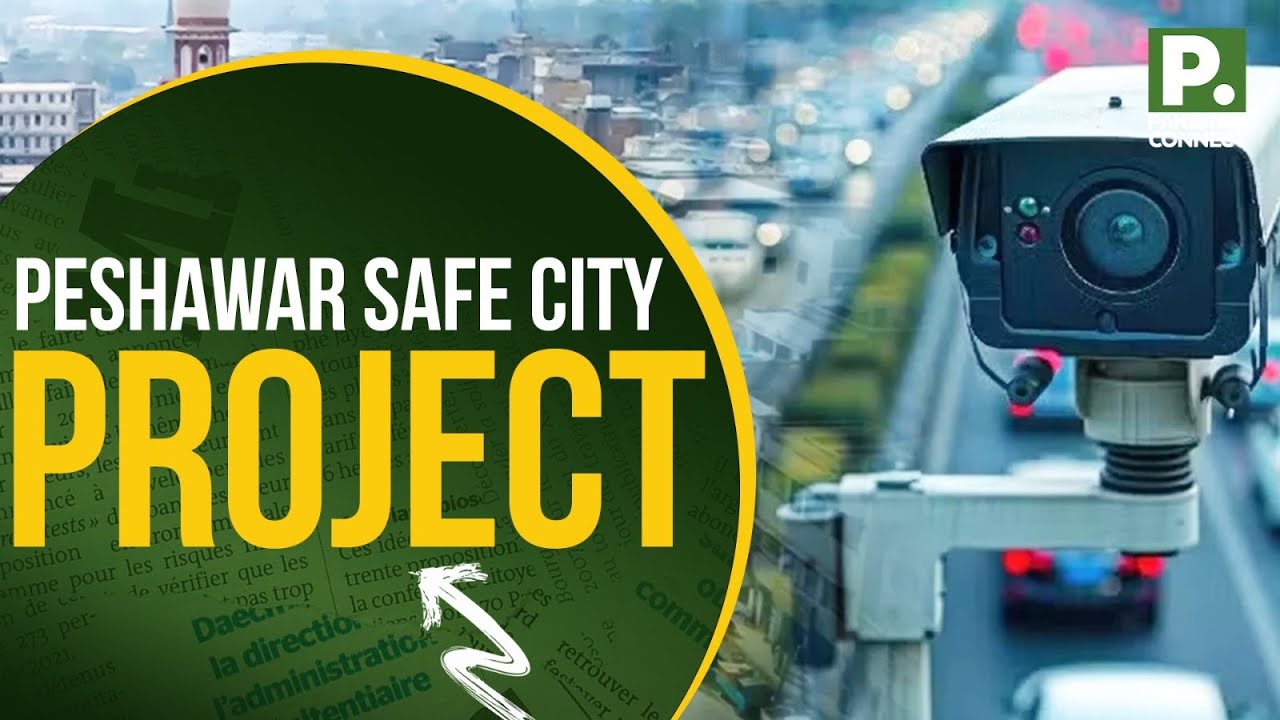 Peshawar Safe City Project | Peshawar | Laiba Hussan | Pakistan Connect