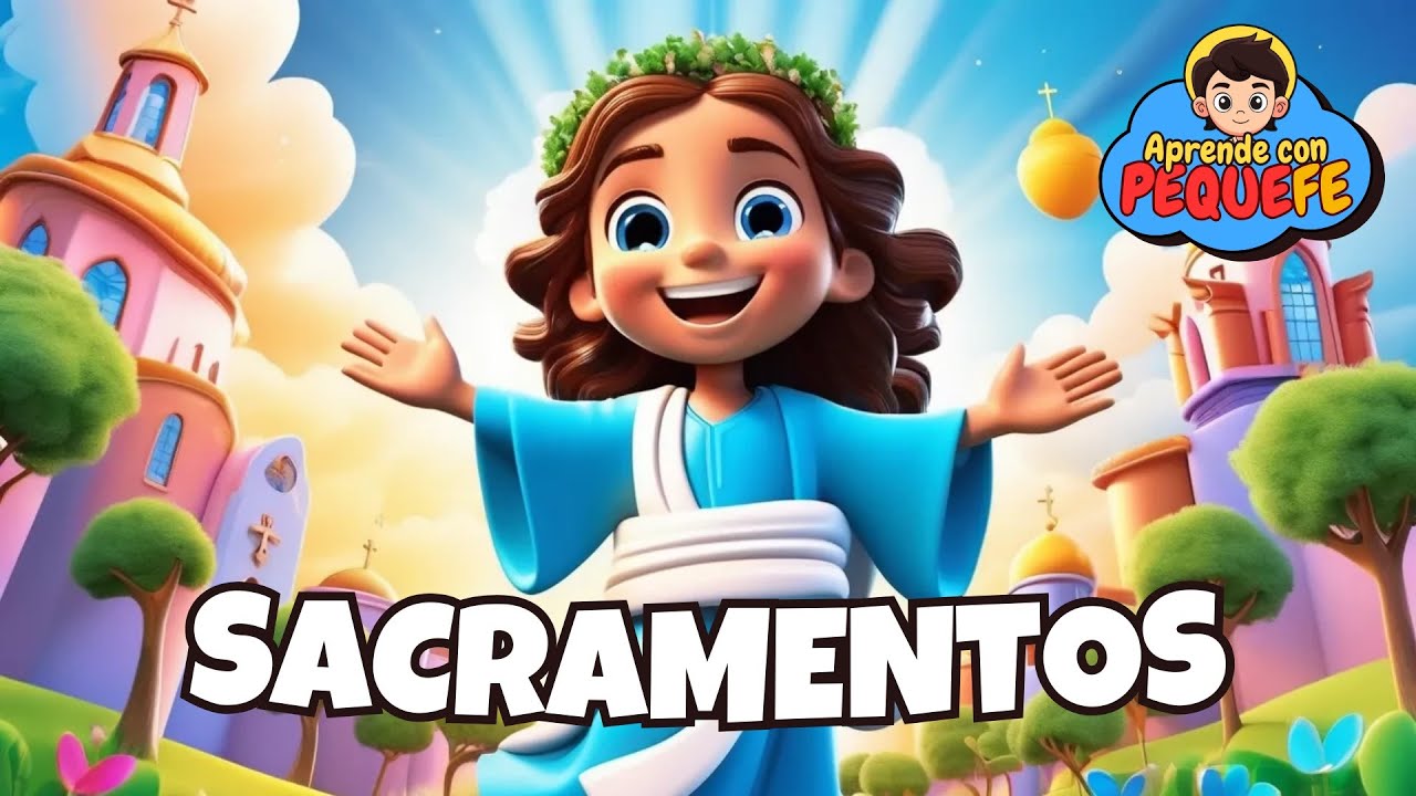 &iexcl;Los 7 Sacramentos explicados para ni&ntilde;os! ✝️💖 | PequeFe