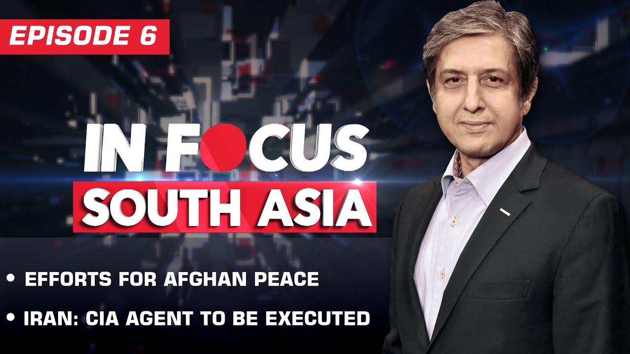 In Focus South Asia | Efforts for Afghan Peace | Iran: CIA agent to be executed | Ep 6 | Indus News