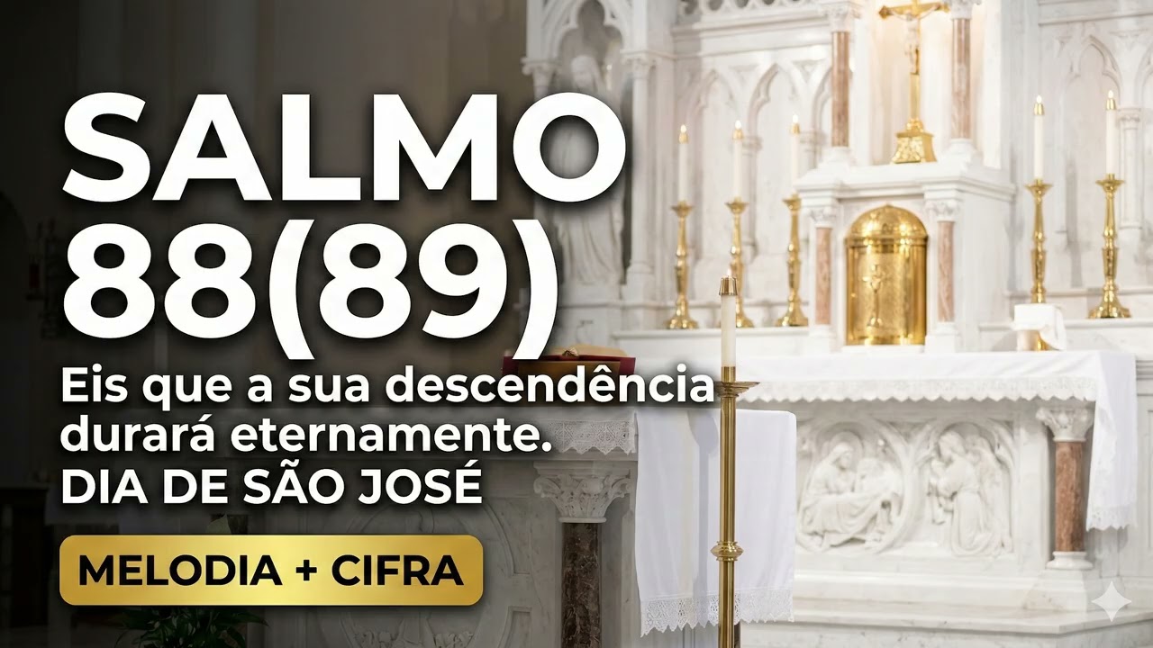Salmo 88 (89) - Solenidade de São José (19 de Março) - Melodia e Cifra