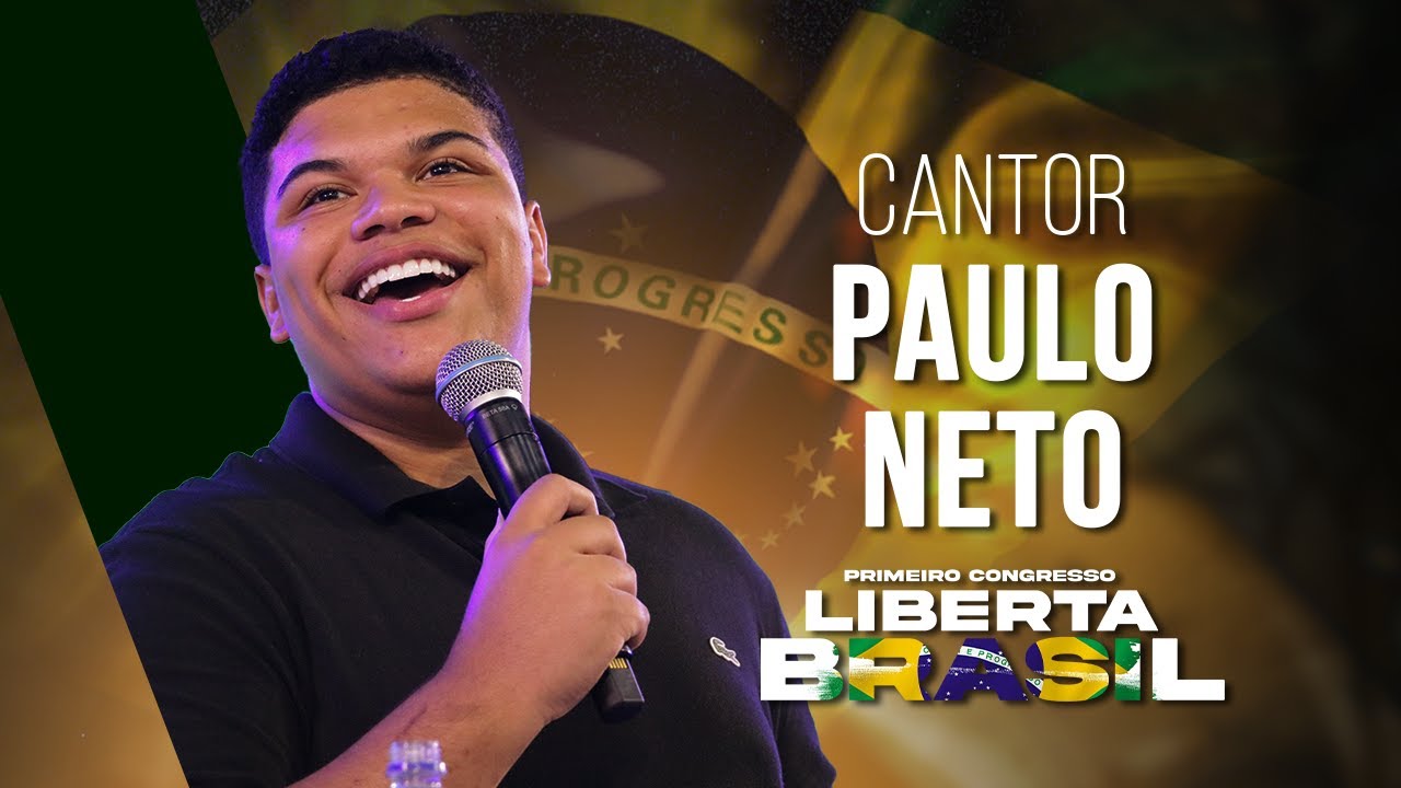 CONGRESSO LIBERTA BRASIL | Cantor Paulo Neto