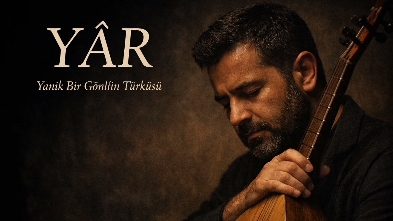 YÂR | Yanık Ama Sardıran Halk Türküsü
