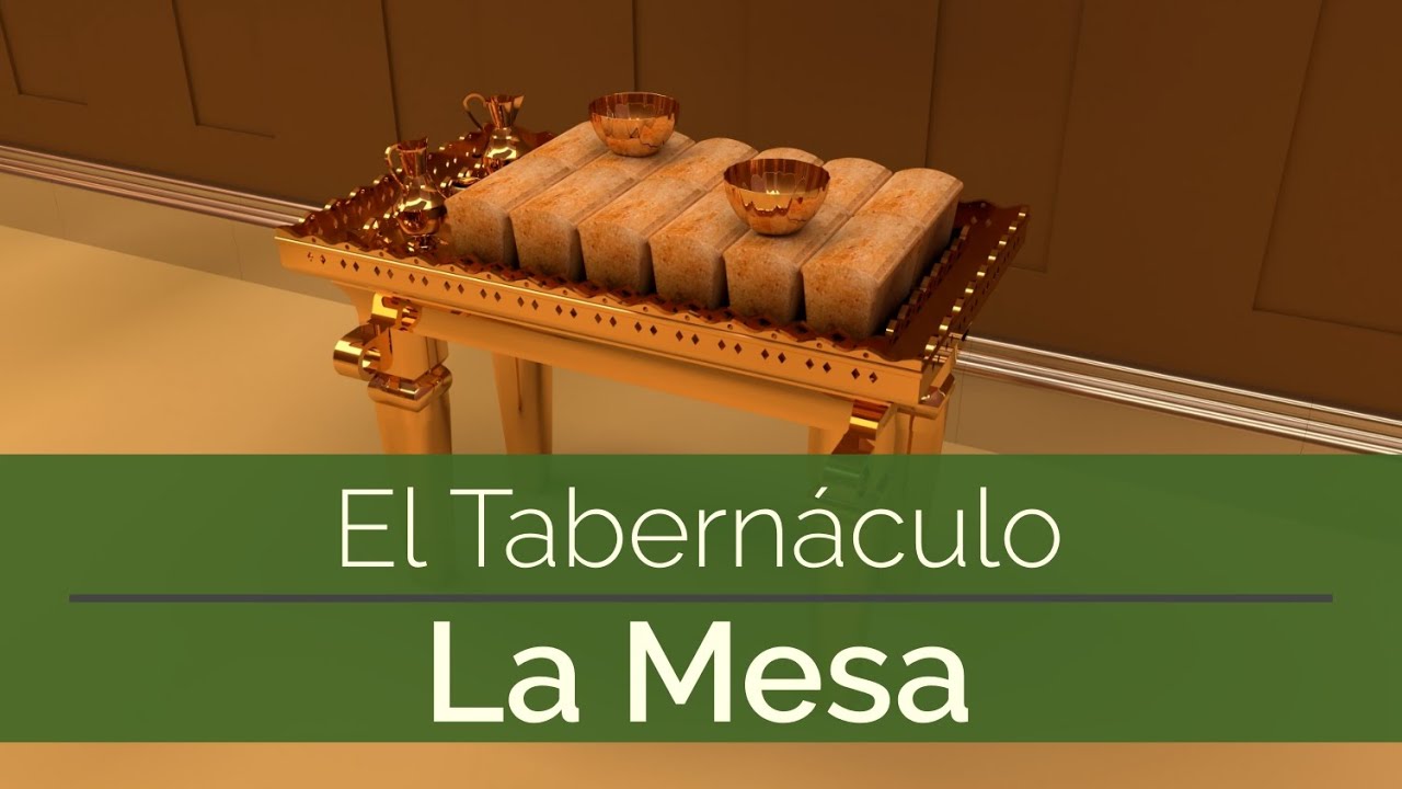 El Tabernáculo - Explicación - Parte 5 - La Mesa