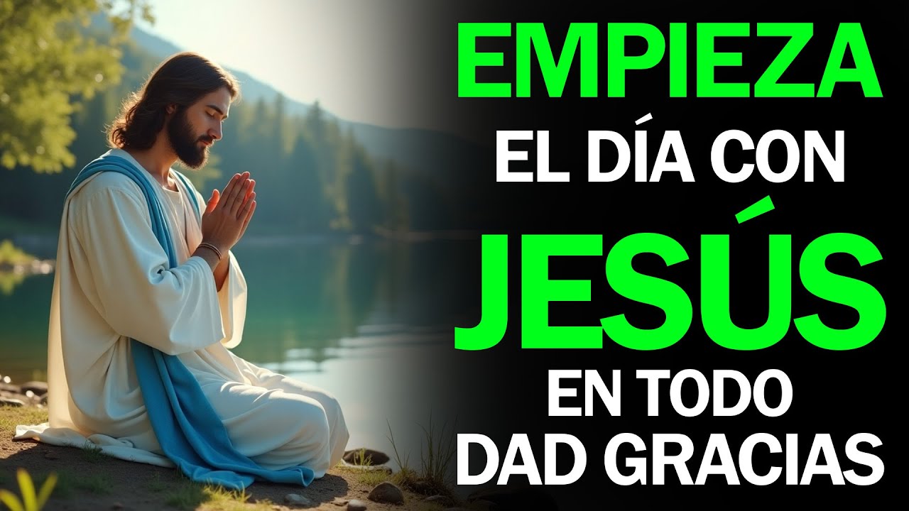 ORACIÓN PODEROSA DE LA MAÑANA PARA AGRADECER A DIOS Y PEDIR BENDICIONES | GRATITUD Y FE