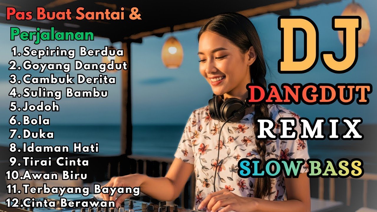 Dangdut Remix Slow Bass Terbaru 2026 Audio Jernih Pas Buat Santai & Perjalanan