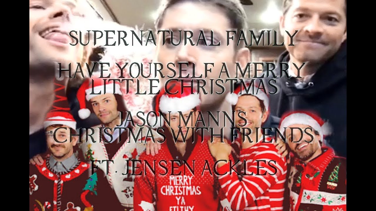 SPN Family | Have Yourself a Merry Little Christmas - Jason Manns ft. Jensen Ackles