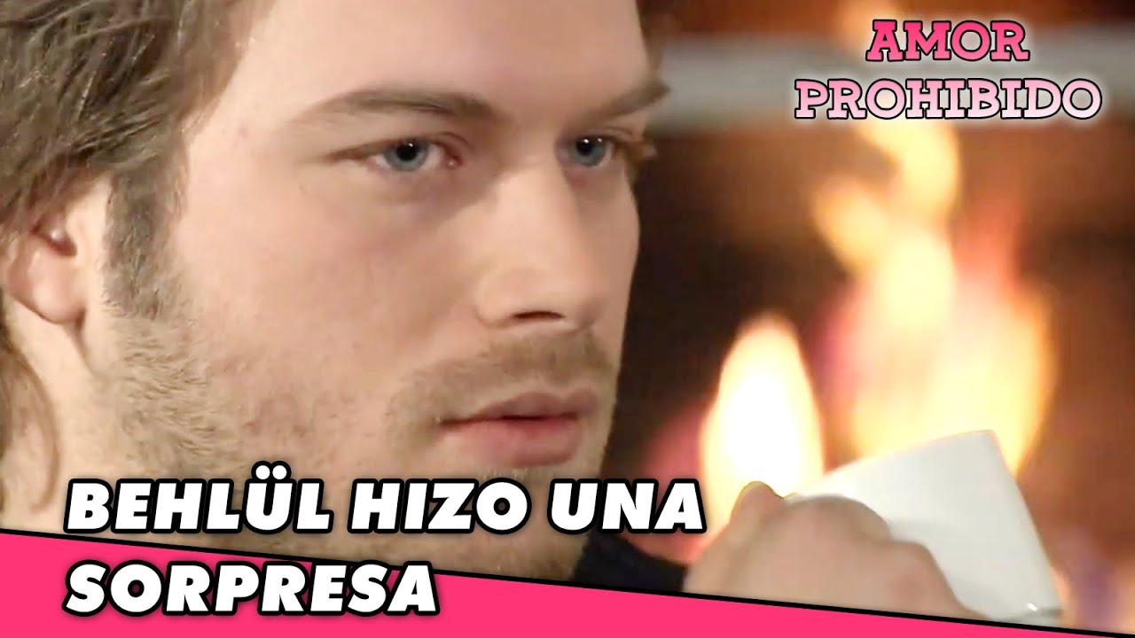 Amor Prohibido Español - Behlül hizo una sorpresa - Sección 19