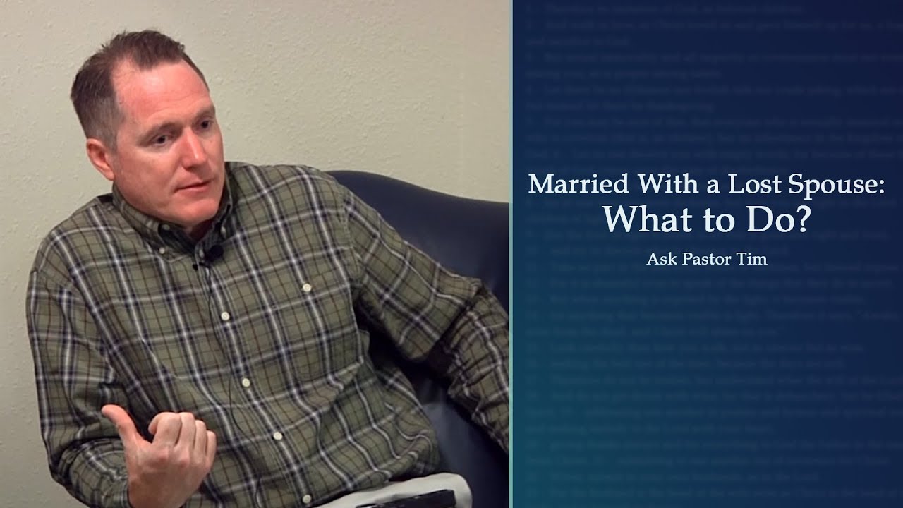 Married With a Lost Spouse: What to Do? - Ask Pastor Tim