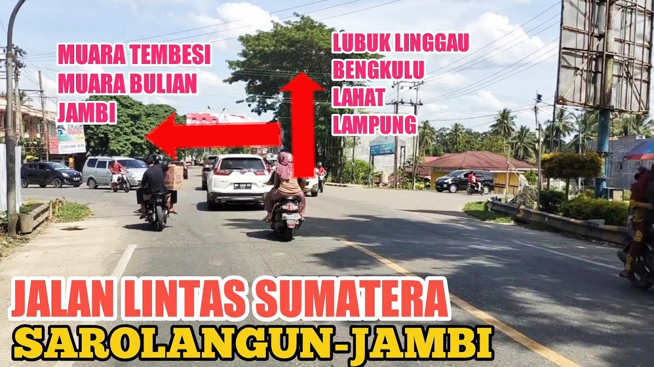 JALAN LINTAS SUMATERA 2022‼️SAROLANGUN-JAMBI