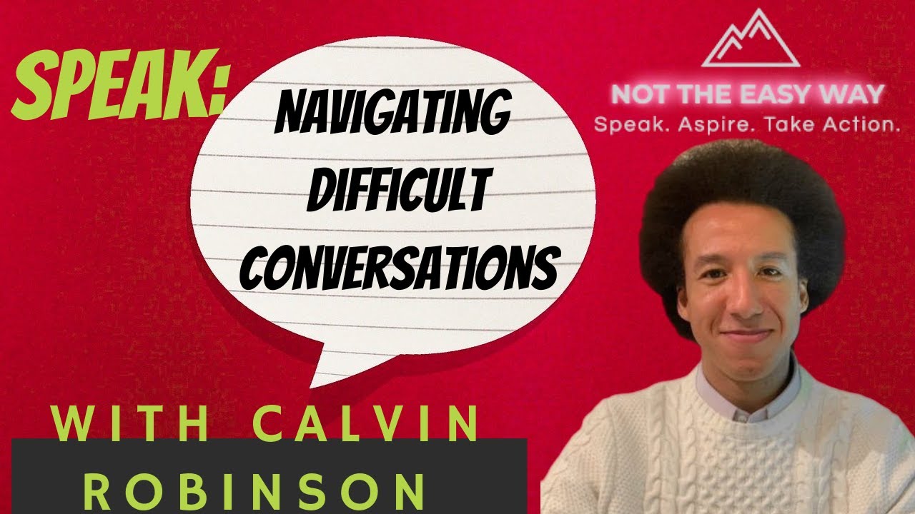 Speak with Calvin Robinson: Navigating Difficult Conversations (Not The Easy Way Discussion Stimulus