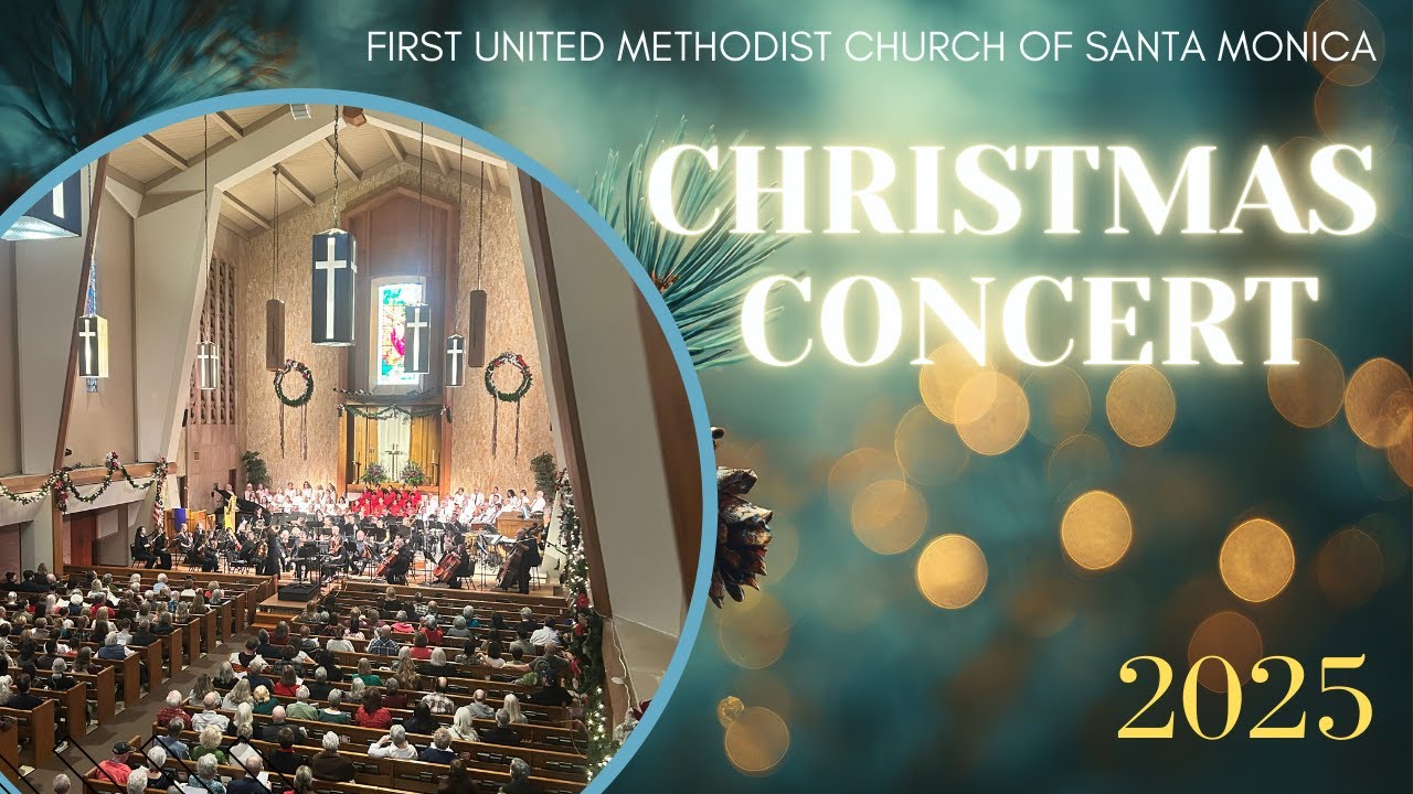 First United Methodist Church of Santa Monica Christmas Concert 2025