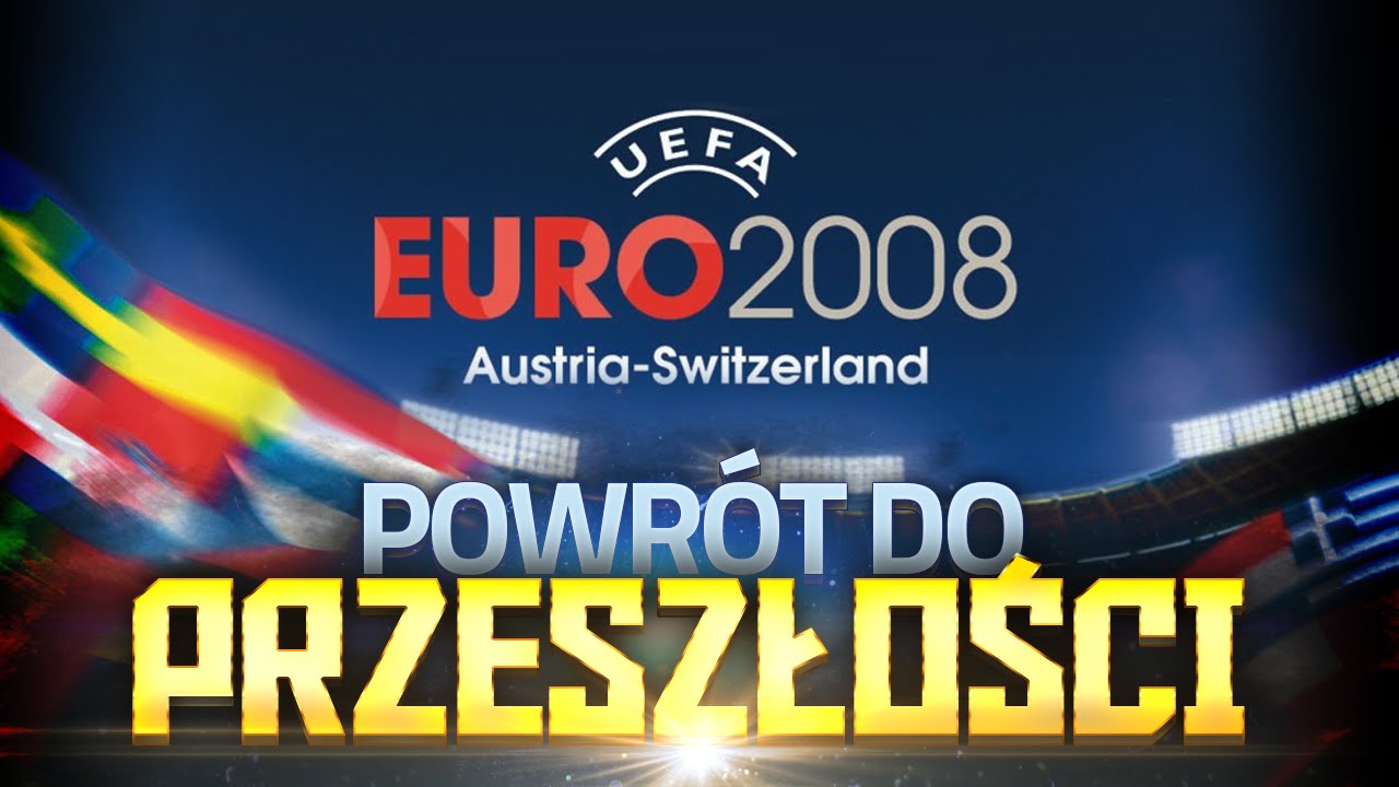 UEFA EURO 2008 - Powrót do przeszłości!