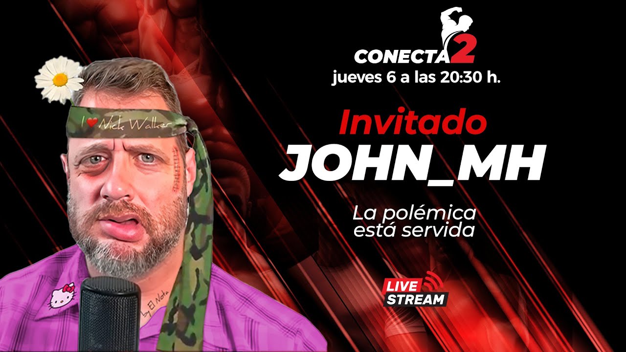 💥 JOHN_MH habla en CONECTA2 | E13T8