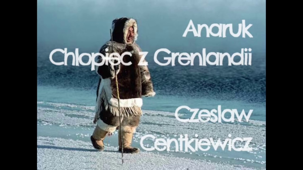 ANARUK CHŁOPIEC Z GRENLANDII część 1 Audiobook Czesław Centkiewicz Lektura do słuchania