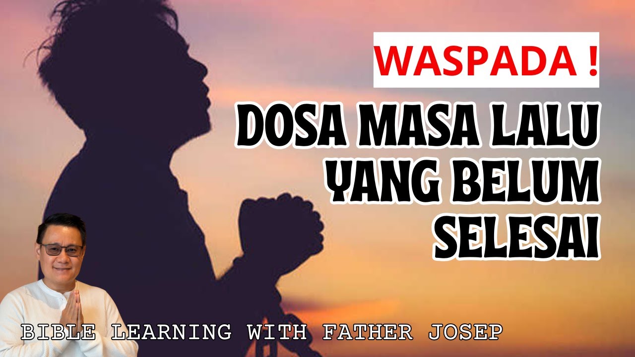 WASPADA DOSA MASA LALU YANG BELUM SELESAI