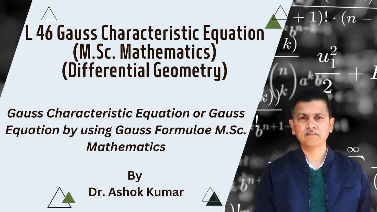 L 46 Gauss Characteristic Equation (M.Sc. Mathematics) (Differential Geometry)