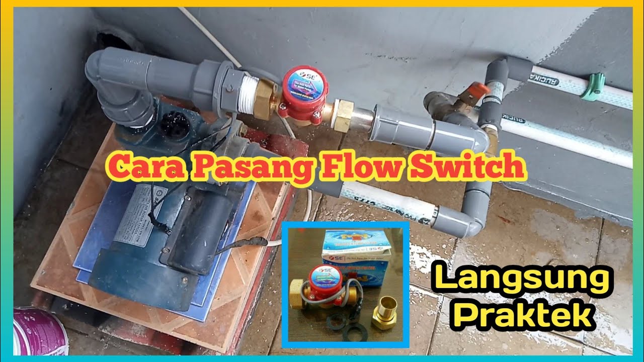 Cara Ganti Pressure Switch Pompa Air Dengan Flow Switch Agar Pompa Air Tidak Cetak Cetek I pompaair