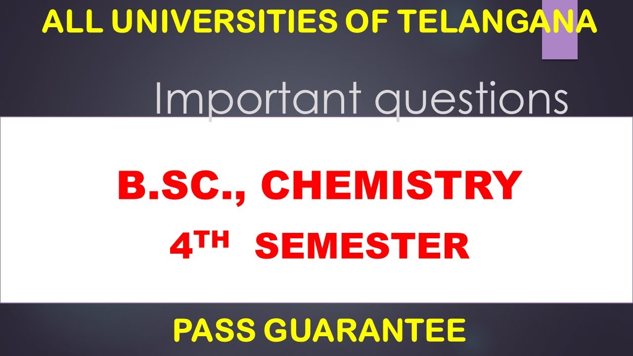 Important questions-B.SC., CHEMISTRY| 4TH  SEMESTER | ALL UNIVERSITIES OF TELANGANA | HSR BIOINFO